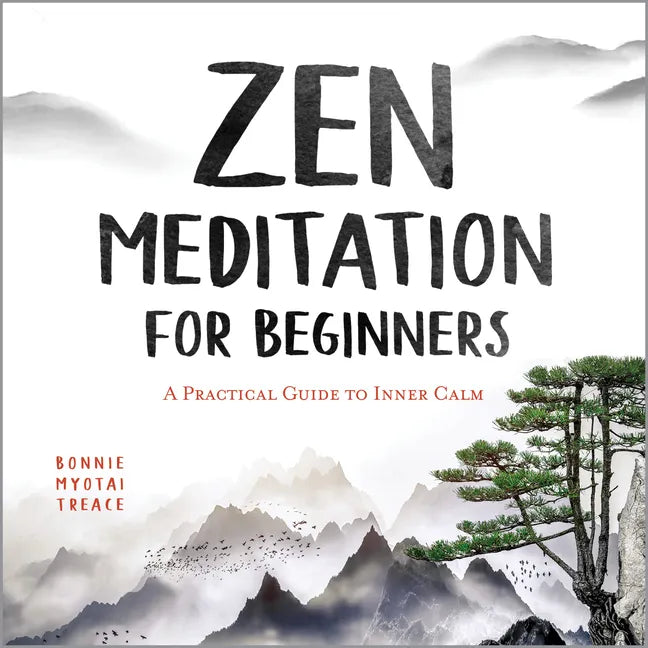 Zen Meditation for Beginners: A Practical Guide to Inner Calm - Paperback